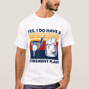 T-shirt Oui J'Ai Un Régime De Retraite Drôle Golf Drinkin
