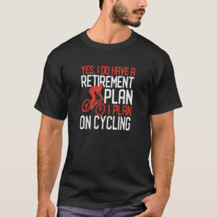 T-shirt Oui J'Ai Un Régime De Retraite Je Prévois De Faire