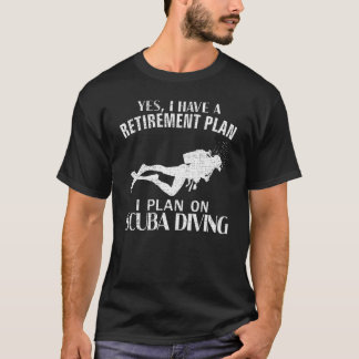 T-shirt Oui J'Ai Un Régime De Retraite Plongée Scuba Plong