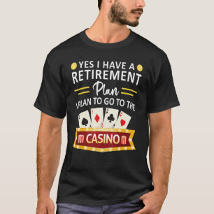 T-shirt Oui, J'Ai Un Régime De Retraite Que Je Prévois D'A
