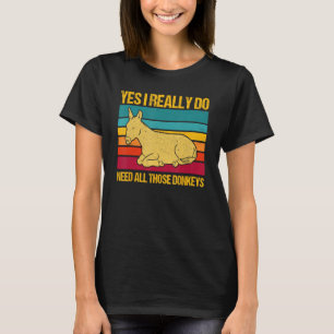 T-shirt Oui, J'Ai Vraiment Besoin De Tous Ces Ânes...
