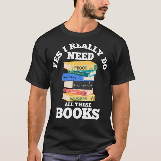 T-shirt Oui, J'Ai Vraiment Besoin De Tous Ces Livres Lectu (Devant)