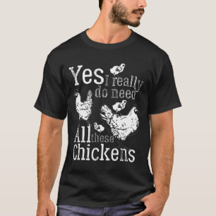 T-shirt Oui, j'ai vraiment besoin de toutes ces poules, Ma