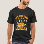 T-shirt Oui J'Aime Mon Chat Autant Que Vous Aimez Votre En (Devant)