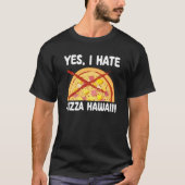 T-shirt Oui Je Déteste Pizza Hawaii Pizza Maker (Devant)