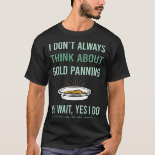 T-shirt Oui, je fais de la battée Chercheur d'or