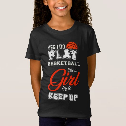 T-Shirt Oui Je Joue Au Basket Comme Une Fille (Devant)