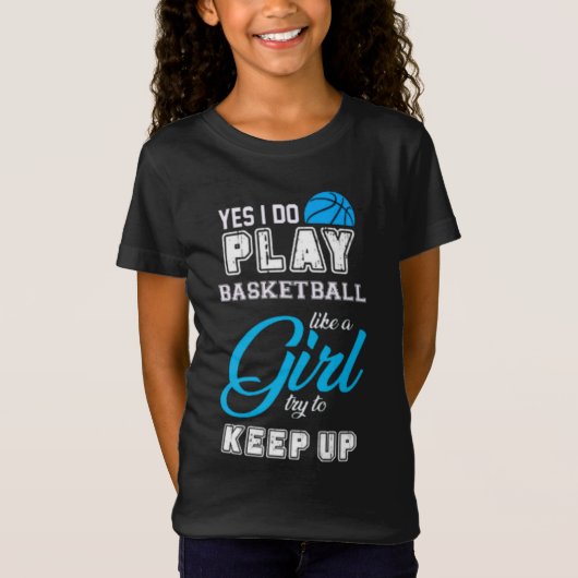 T-Shirt Oui Je Joue Au Basket Comme Une Fille Bleue (Devant)