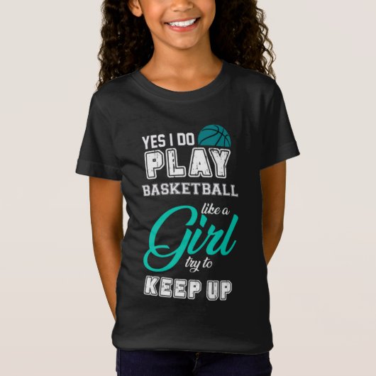 T-Shirt Oui Je Joue Au Basket Comme Une Fille Turquoise (Devant)