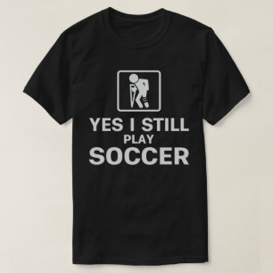 T-shirt Oui Je Joue Toujours Au Football
