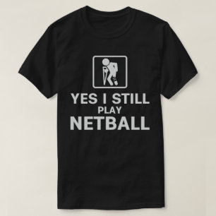 T-shirt Oui, je joue toujours au netball