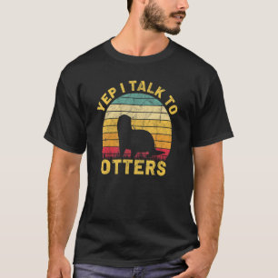 T-shirt Oui, je parle à Otters Animal Women's River Otter