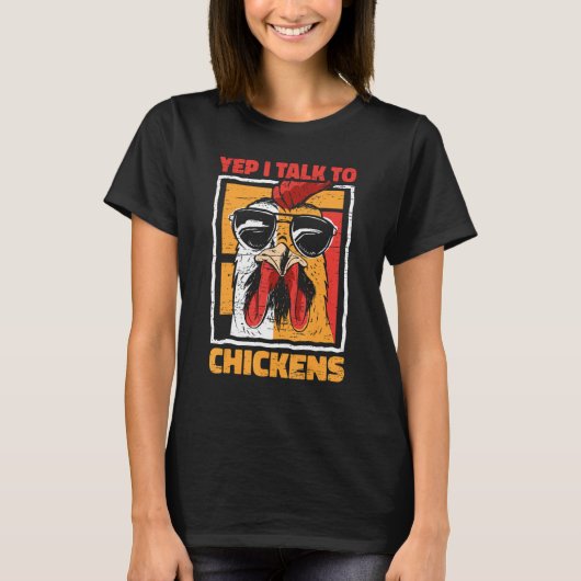 T-shirt Oui, Je Parle Aux Lunettes De Soleil Pour Poulets (Devant)
