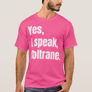 T-shirt Oui Je Parle Coltrane - Jazz Music Lover