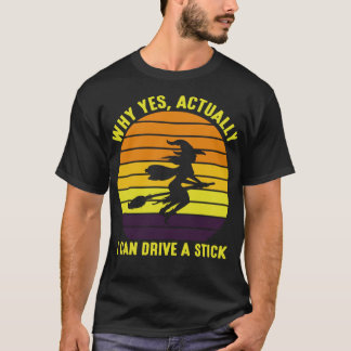 T-shirt Oui je peux conduire un bâton Funny Witch Hallowee