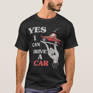 T-SHIRT OUI, JE PEUX CONDUIRE UNE VOITURE