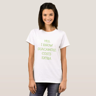 T-shirt Oui, je sais des coûts de guacamole extra
