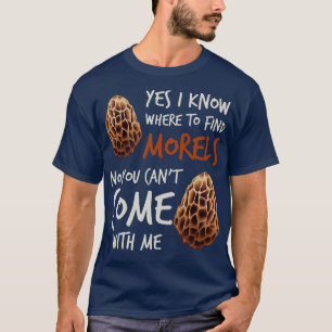 T-shirt Oui Je Sais Où Trouver Des Morels Non Vous Ne Pouv