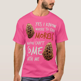 T-shirt Oui Je Sais Où Trouver Des Morels Non Vous Ne Pouv