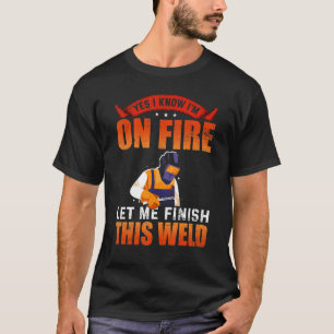 T-shirt Oui Je sais que je suis en feu, laissez-moi termin