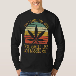 T-shirt Oui Je Sens Comme De La Mauvaise Herbe Vous Sentez