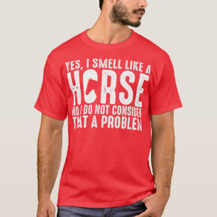 T-shirt oui je sens comme un cheval non je ne considère pa
