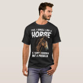T-shirt Oui Je sens comme un cheval Non Je ne pense pas qu (Devant entier)