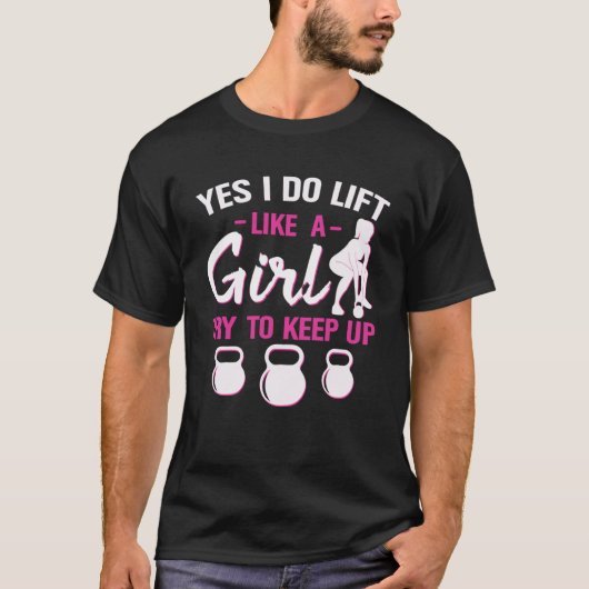 T-shirt Oui, Je Souleve Comme Une Fille Essaie De Garder K (Devant)