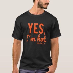 T-shirt Oui Je suis chaud Oui Je suis froid Me 24 7 Dit À