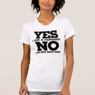 T-shirt Oui je suis féministe non je ne déteste pas les ho
