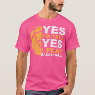 T-shirt Oui Je Suis Grand Oui Je Joue Au Basket-Ball