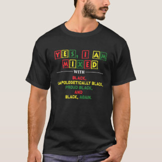 T-shirt Oui, je suis mélangé avec Black Mois de l'histoire