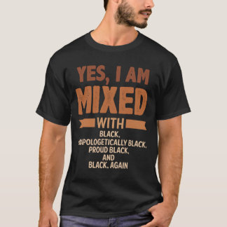 T-shirt Oui, je suis mélangé avec le mois de l'histoire de