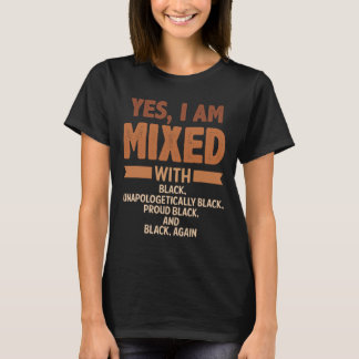 T-shirt Oui je suis mélangé avec le mois de l'histoire des