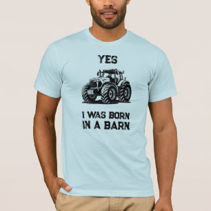 T-shirt Oui, je suis né dans une grange drôle de chemise d