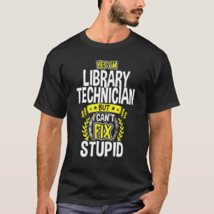 T-shirt Oui, je suis technicien de bibliothèque