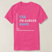 T-shirt Oui Je Suis Toujours À Droite Angle Funny Enseigna (Design devant)