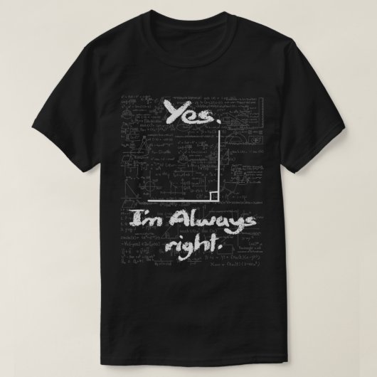 T-shirt Oui, je suis toujours droite Funny Math Lover Math (Design devant)