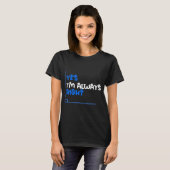T-shirt Oui, je suis toujours droite Funny Math Teacher Ch (Devant entier)