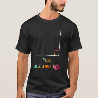 T-shirt Oui JE suis toujours juste Astuce mathématique ou