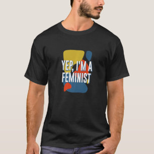 T-shirt Oui, je suis une féministe des droits des femmes d