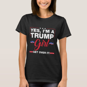 T-shirt Oui, je suis une fille de Trump, laissez-la tomber