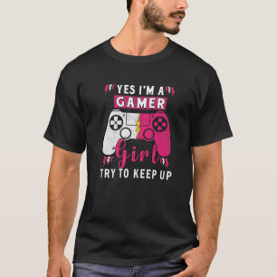 T-shirt Oui Je suis Une Gamer Girl Gaming Stuff Girls Ado 
