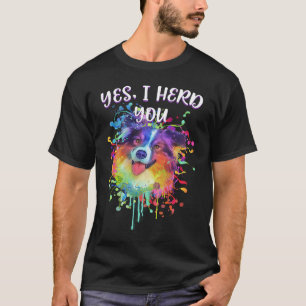 T-shirt Oui Je T'Ai Entendu Le Berger Australien Humour Au