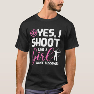 T-shirt Oui Je Tire Comme Une Fille Veut Des Leçons