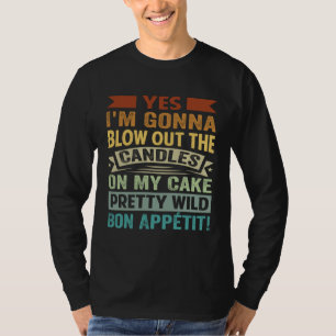 T-shirt Oui, je vais souffler les bougies sur mon gâteau P