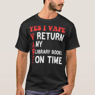 T-shirt Oui Je VAPE Retourne Mes Livres De Bibliothèque Su