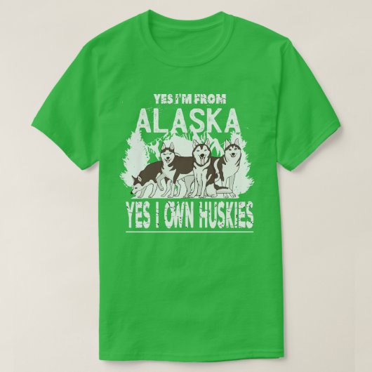 T-shirt Oui Je viens d'Alaska Oui J'ai des Huskies qui mus (Design devant)