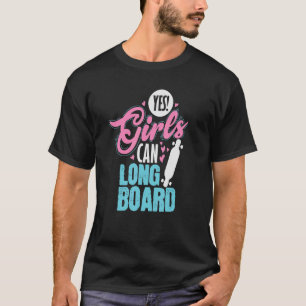 T-shirt Oui Les Filles Peuvent Longboard Skateboard