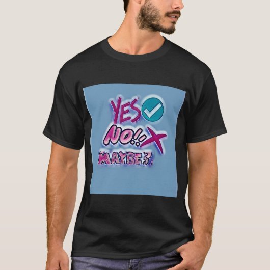 T-shirt Oui Non Peut-être? (Devant)